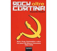 ROCK OLTRE CORTINA. BEAT, PROG, PSICHEDELIA E ALTRO NEI PAESI DEL BLOCCO COMUNIS