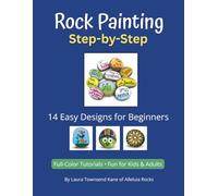 Rock Painting Step by Step: 14 Easy Designs for Beginners
