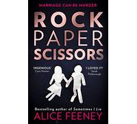 Rock Paper Scissors: The phenomenal new thriller and instant New York Times bestseller from the author of Sometimes I Lie