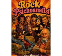 Rock psichoanalisi: Quando le leggende del rock si