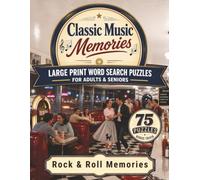 Rock & Roll Memories: Large Print Word Search Puzzles for Adults & Seniors - 75 Nostalgic Puzzles Celebrating the Golden Age of Rock & Roll, with Bonus Trivia