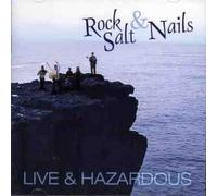 Rock Salt & Nails - Live & Hazardous