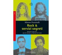 Rock & servizi segreti. Musicisti sotto tiro: da Jimi Hendrix a F