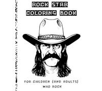 Rock Star Coloring Book: For Kids (And Adults) Who Rock