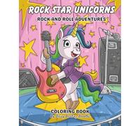 Rock Star Unicorn: Rock And Roll Adventures Coloring Book