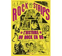 Rock Strips: L'histoire du rock en BD. Nouvelle édition enrichie