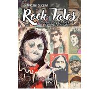 Libri Guccini Maurizio - Rock Tales. Storie Dimenticate E Indimenticabili