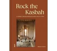 Rock the Kasbah: A Journey Through Morocco's Most Soulful Stays
