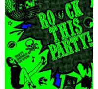 ROCK THIS PARTY!!