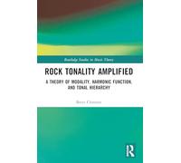 La tonalità rock amplificata – Teoria della modalità, funzione armonica e gerarchia tonale