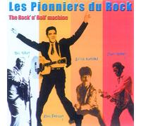Rock-Various Artists LES PIONNIERS DU ROCK - CD THE ROCK' N ROLL MACHINE (CD)