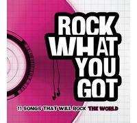 Rock What You Got