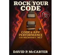 Rock Your Code: Code & App Performance for Microsoft .NET