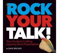 Rock Your Talk: Your Guide to Crafting Inspiring Short Presentations