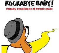 Rockabye Baby - Lullaby Renditions Of Bruno Mars