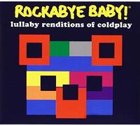 Rockabye Baby! Lullaby Renditions of Coldplay by Rockabye Baby! (2006-08-29)