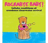 Rockabye Baby - Lullaby Renditions Of Creedence Clearwater Revival