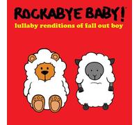 Rockabye Baby - Lullaby Renditions Of Fall Out Boy