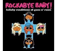 Rockabye Baby! - Lullaby Renditions Of Guns N Roses