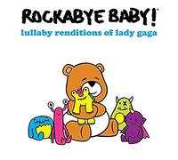 Rockabye Baby - Lullaby Renditions Of Lady Gaga