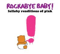 Rockabye Baby - Lullaby Renditions of P!nk