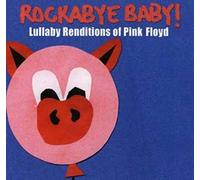 Rockabye Baby - Lullaby Renditions of Pink Floyd