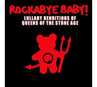 Rockabye Baby! - Lullaby Renditions Of Queens Of The Stone Age
