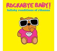 Rockabye Baby - Lullaby Renditions of Rihanna by Rockabye Baby (2016-05-04)