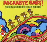 Rockabye Baby! - Lullaby Renditions Of The Beatles