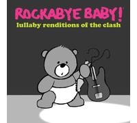 Rockabye Baby - Lullaby Renditions Of The Clash
