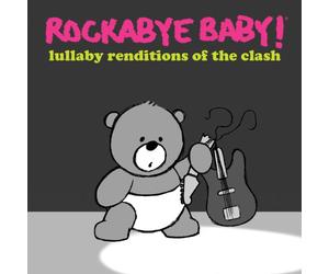 Rockabye Baby - Lullaby Renditions Of The Clash