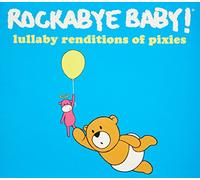 Rockabye Baby! - Lullaby Renditions Of The Pixies