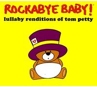 Rockabye Baby - Lullaby Renditions Of Tom Petty