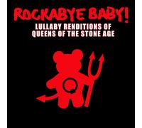 Rockabye Baby! - Lullaby Renditions Of Queens Of The Stone Age