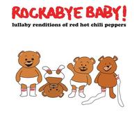 Rockabye Baby Rockabye Baby Lullaby Renditions of The Red Hot Chili Peppe (CD)