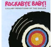 Rockabye Baby! - Lullaby Renditions Of The Eagles