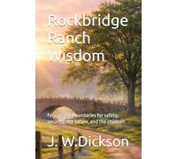 Rockbridge Ranch Wisdom: Fences and Boundaries for safety, security, the future, and the children.