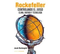 Rockefeller: Controlando el juego. Clima, energía y tecnología