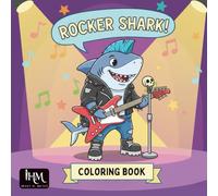 Rocker Shark Coloring Book: Fun Musical Ocean Adventures for Kids Who Love to Color: Cute and Funny Rock Sharks with Guitars and Drums | Easy and Creative Coloring Book for Kids Ages 4-8
