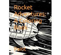 Rocket Adventures: A Coloring Book
