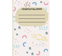 Rocket Blast Off Composition Notebook.: Fun Space-Themed Lined Journal for Kids, Students, and Dreamers - 120 Pages