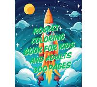 Rocket coloring book for kids and adults 300 pages