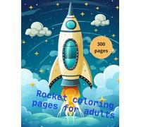 Rocket coloring pages for adults 300 pages