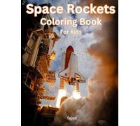 Rocket Coloring Pages For Kids | High-Quality Rocket Designs To Color And Fuel Your Child's Imagination With This Quality Rocket Coloring Book