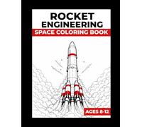 Rocket Engineering Coloring Book for Kids: Cosmo & Lem Space Adventure with 50 Rocket Coloring Pages and Science Facts