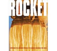 Rocket: Experience the Awesome Power of the Biggest Machines Ever Built
