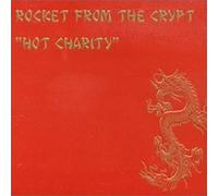 Rocket from the Crypt - Hot Charity:Cut Carefully and