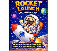 ROCKET LAUNCH: 40 Out of this World Images to Colour