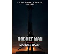 Rocket Man: A Technothriller of Innovation, Betrayal, and Survival