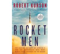 Rocket Men: The Daring Odyssey of Apollo 8 and the Astronauts Who Made Man's First Journey to the Moon